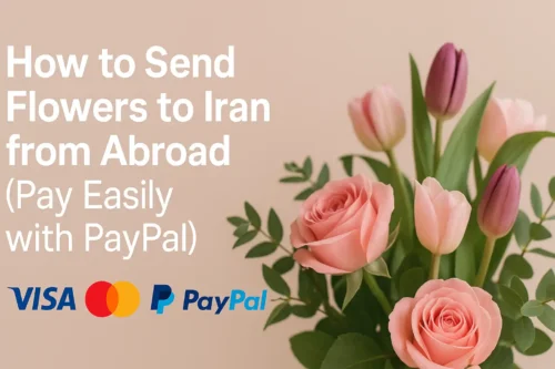 Sending flowers to Iran with PayPal – international flower delivery by Lotus724
